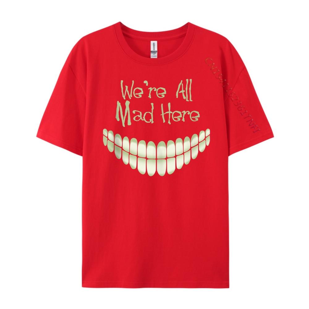 We are All Mad Here Graphic Tees Anime T Shirts Punk Style Designer T Shirt Men Unisex Mens Clothing Thanksgiving S