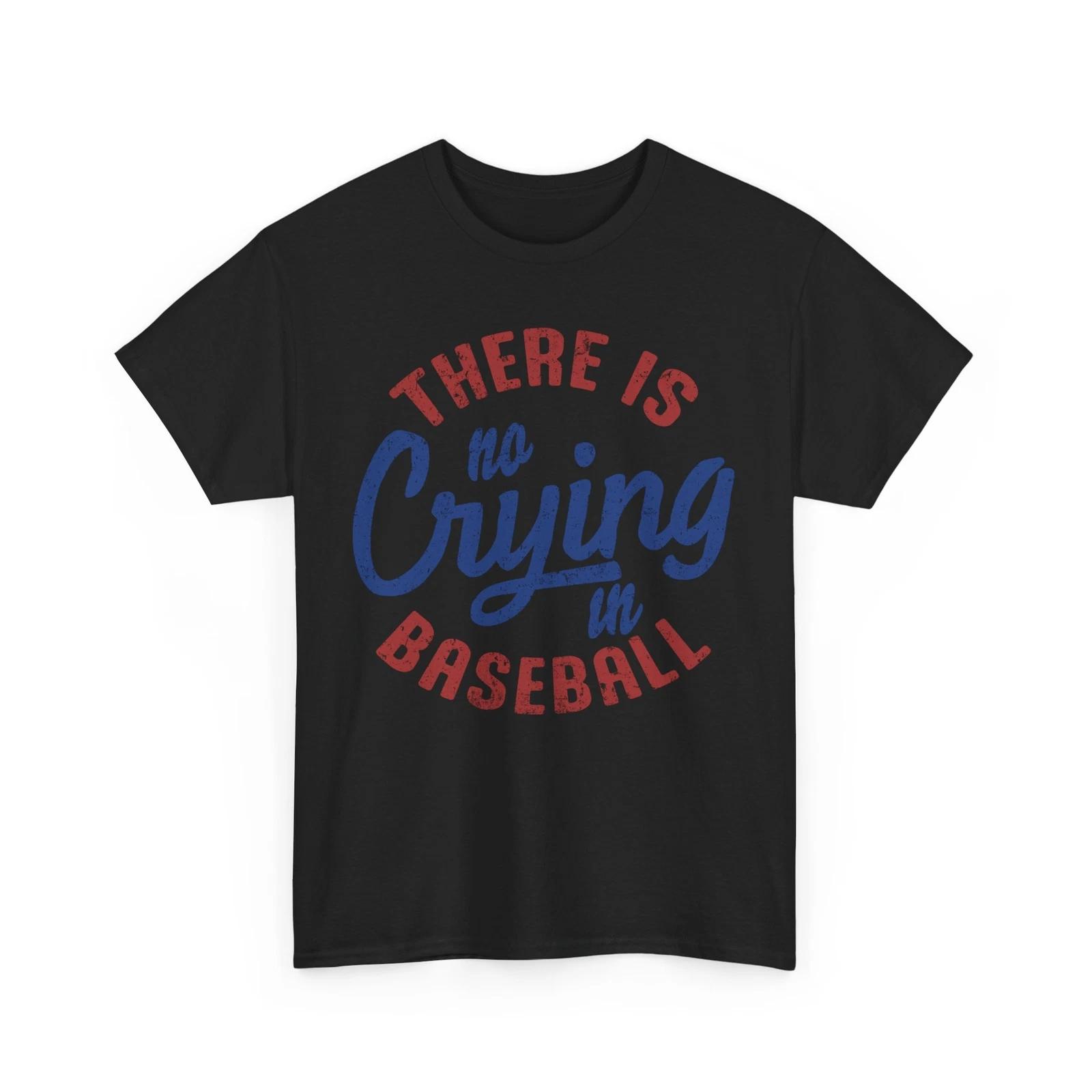 Baseball T-Shirt | Funny Baseball Fan | There Is No Crying In Baseball 4XL