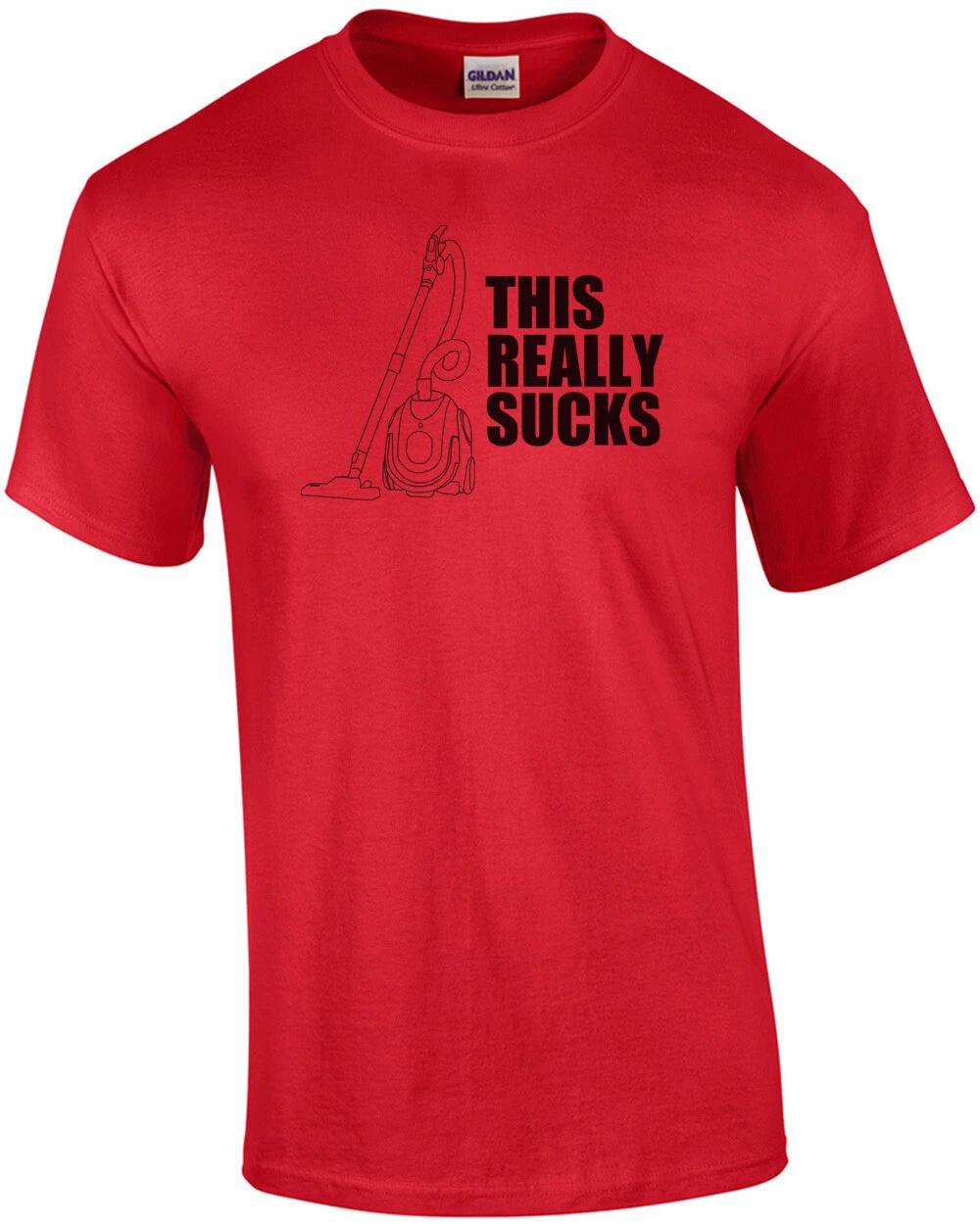 This Really Sucks Funny T-shirt S