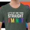 Ket's Get One Thing Straight I'm not.T-Shirt | Novelty Tshirt