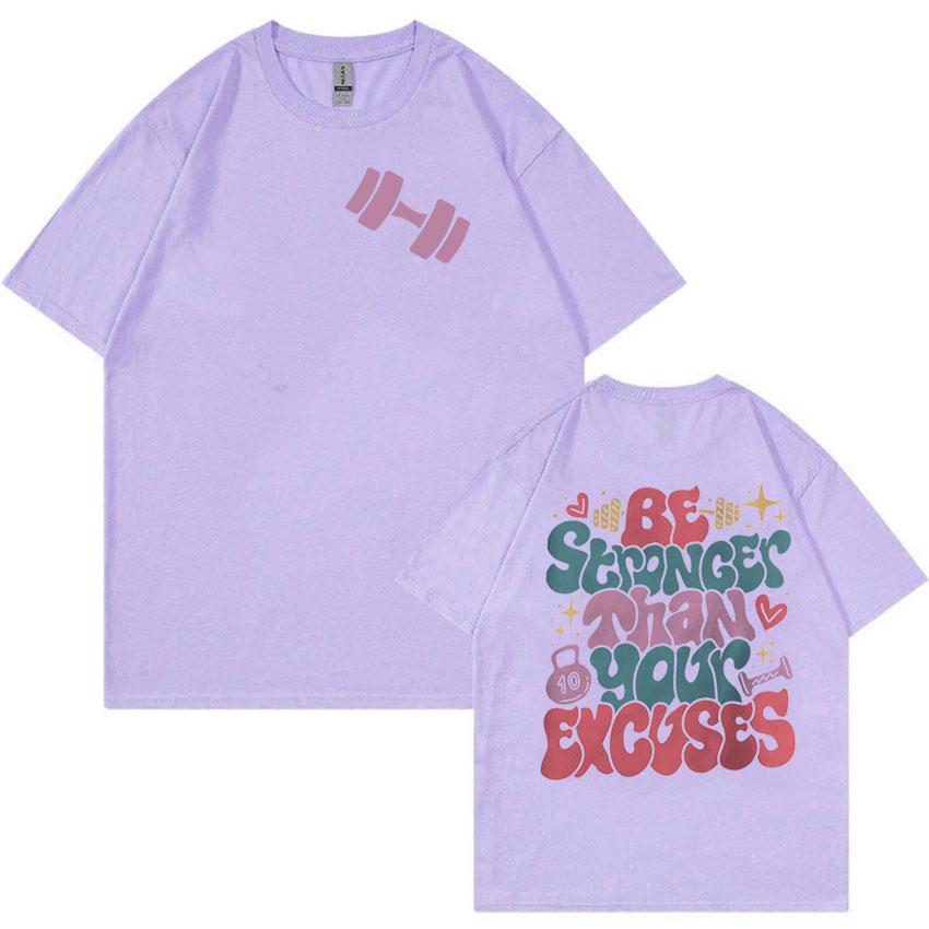 Be Stronger Than Your Excuses Funny Gym Meme T Shirts Men Women Retro Aesthetic Fashion T-shirt Tops 100% Cotton Oversized Tees
