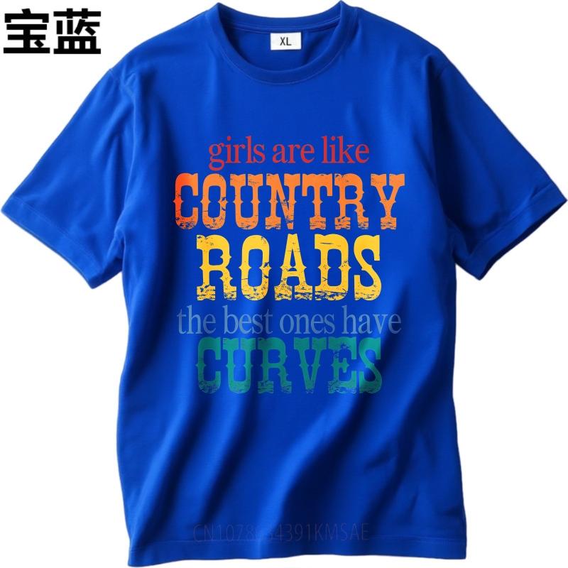 Streetwear Summer Teenagers tshirt Girls Are Like Country Roads The Best Ones Have Curves Short Sleeve Relaxed Fit Oneck Tops