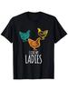 I Love My Ladies Funny Chicken Chick Pun Gift T-Shirt