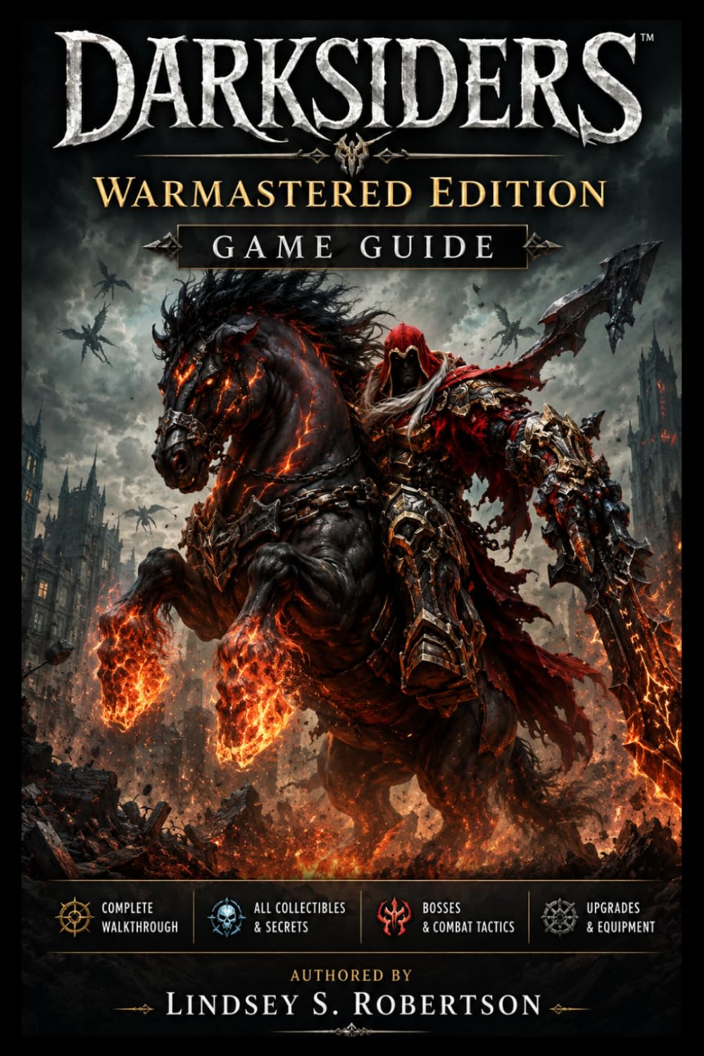 Darksiders: Warmastered Edition Game Guide: The Definitive Horseman’s Path Through Fire, Vengeance, and Redemption