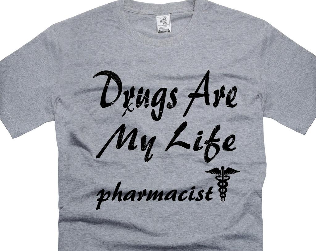 Funny Pharmacist Tee Shirts Drugs Are My Life T-Shirt Funny Saying Tee Legal Drug Dealer T-Shirt Pharmacist Gifts For Him Her