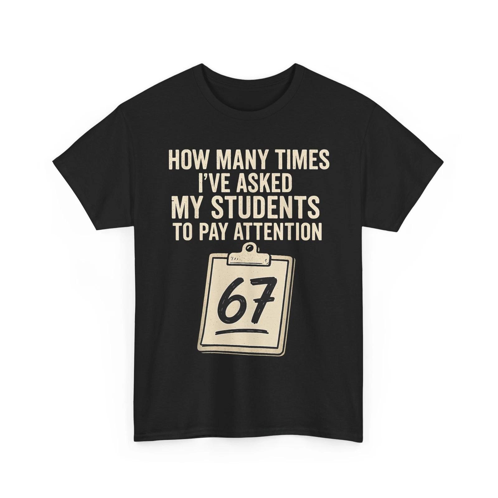 67 Meme Shirt, Six Seven Teacher Funny Shirt 4XL