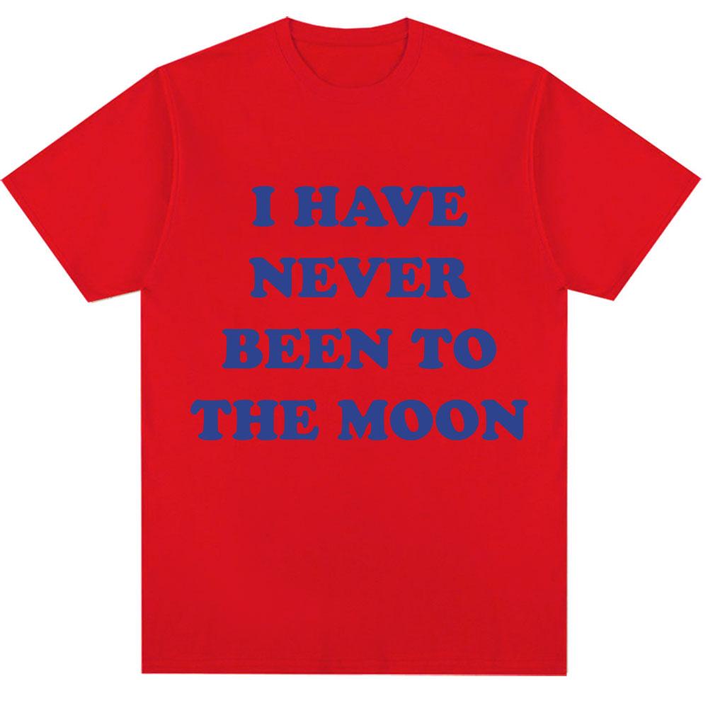I Have Never Been To The Moon Funny T Shirt Unisex Women Novelty Humor Joke Short Sleeve Oversized Cotton Casual Tshirt Streetwear M