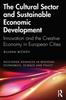 The The Cultural Sector and Sustainable Economic Development : Innovation and the Creative Economy In European Cities Book