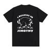 Summer Hot Sale I Believe In Jimothy Shirt Jimothy Raccoon Cartoon Print Cotton T-Shirts Unisex Breathable Comfortable Clothes