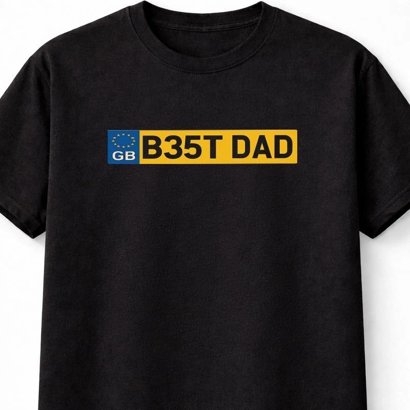 Best Dad B35T DAD Number Plate Funny Father Gift Graphic Unisex TShirt S