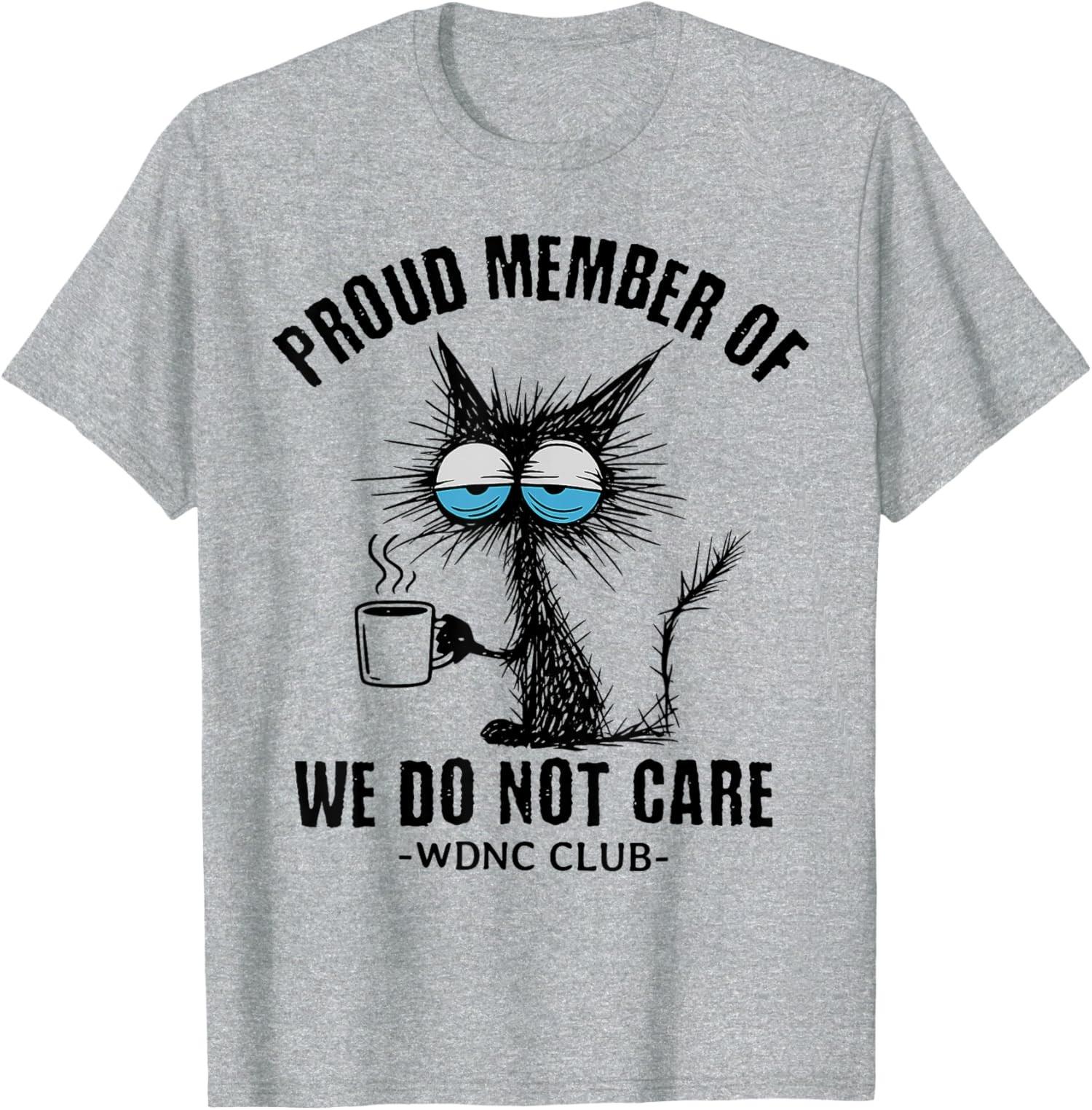 Funny Sarcastic Black Cat Meme We Do Not Care Club Unisex T-Shirt S