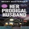 Her Prodigal Husband by Becky Masterman Hardback Book 9781448311989