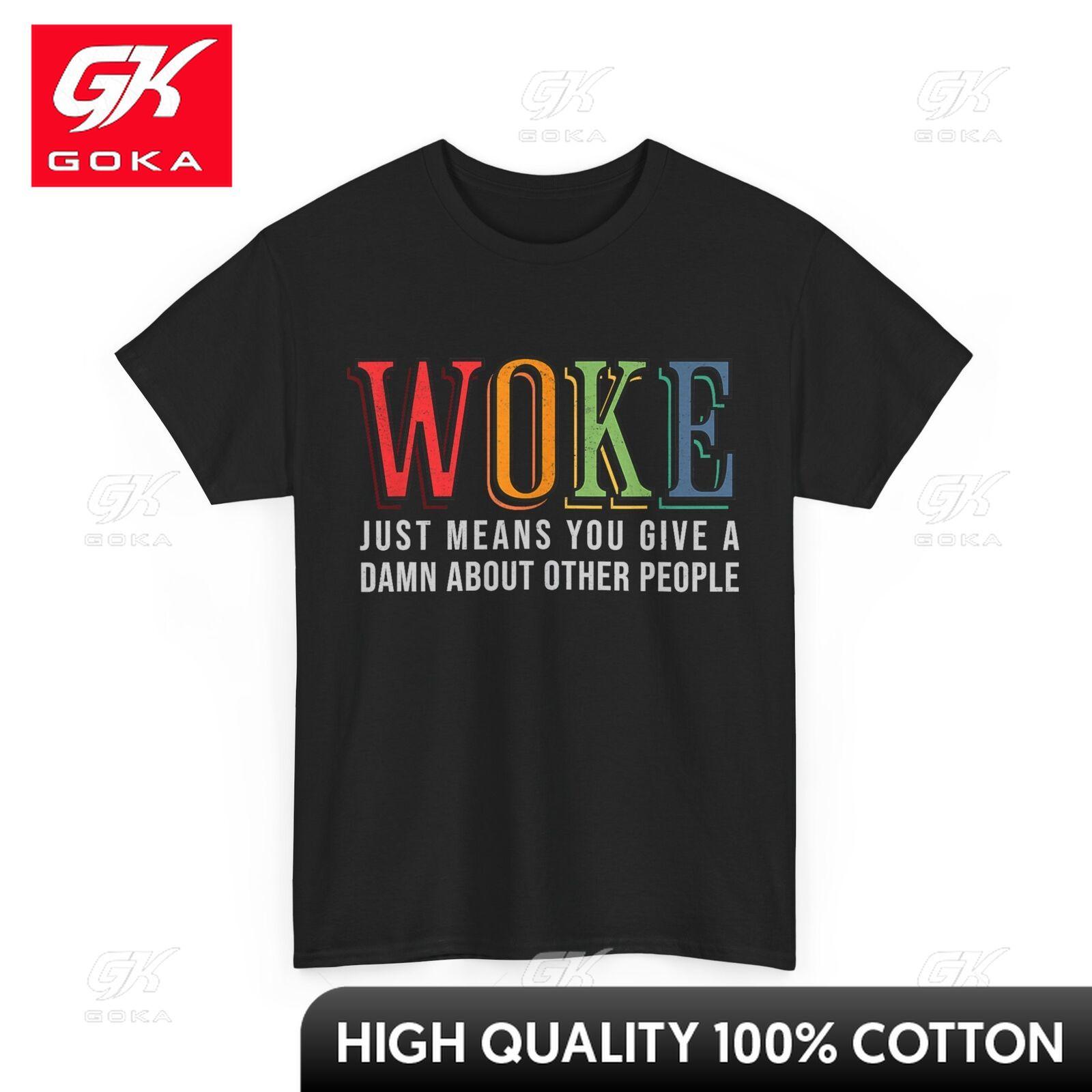 

Woke Just Means You Give A Damn about Other People Justice Unique Short Sleeves Cotton Fabric Graphic Tee Shirt Streetwear Vibe S