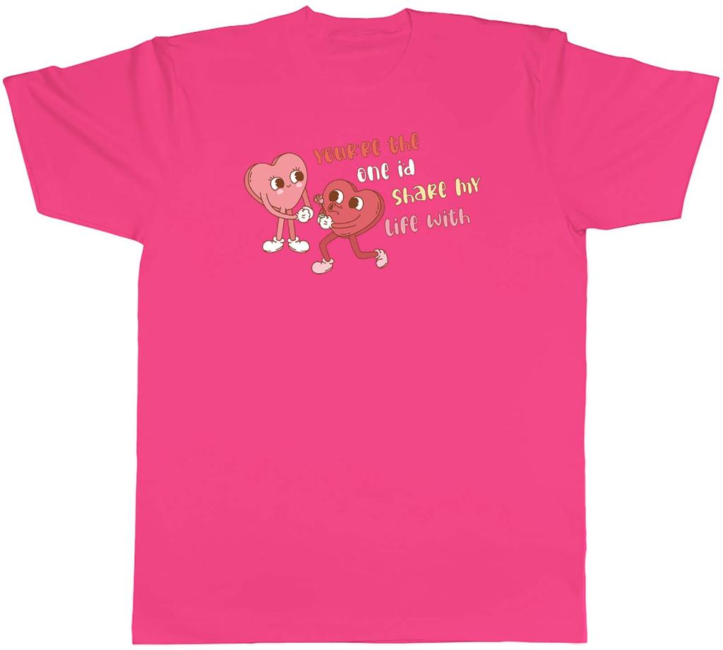 Valentines Day Unisexs TShirt Youre The One Id Share my Life With Tee Gift