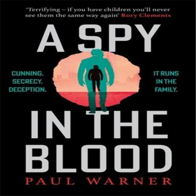 A Spy In the Blood by Paul Warner Hardback Book 9781785129940