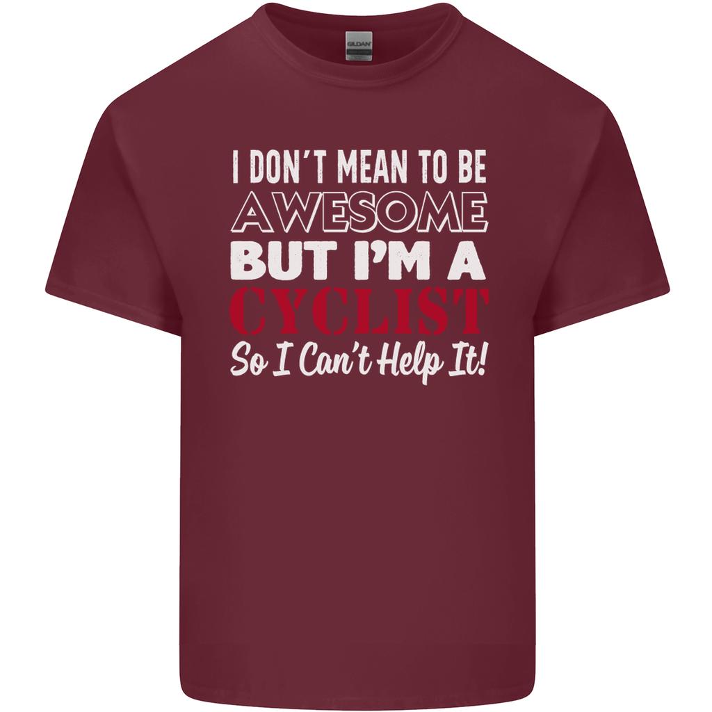 Cycling I Dont Mean to Be Awesome Cyclist Unisexs Light Cotton TShirt