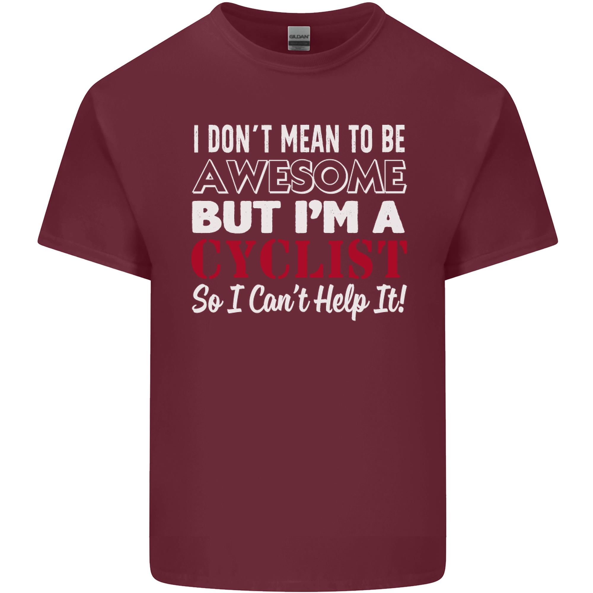 Cycling I Dont Mean to Be Awesome Cyclist Unisexs Light Cotton TShirt S