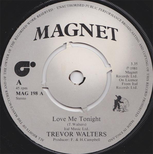 

7inch Record TREVOR WALTERS / ITAL FULL STAR - Love Me Tonight / Dub Me Tonight MAG198 Magnet 1981 UK Reggae, Ska & Dub Used