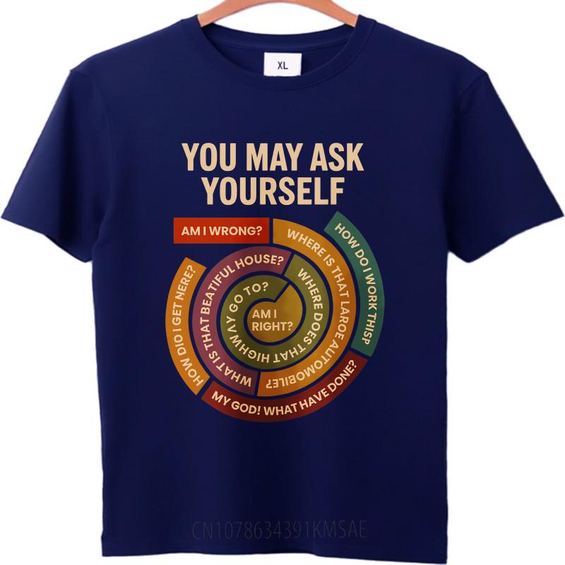 Oversized Summer Unisex Tshirt You May Ask Yourself Am I Wrong  Where Is That Land  How Do I Work  That Beautiful