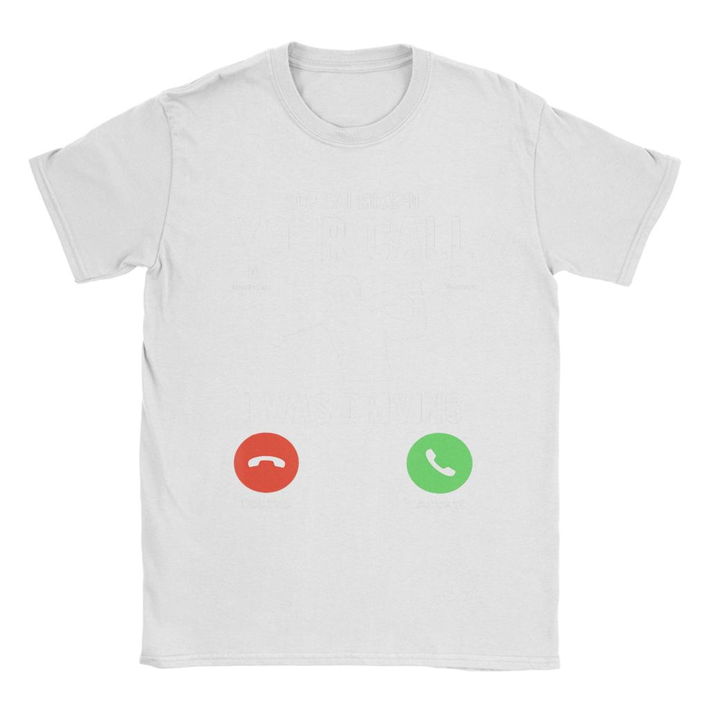 Harajuku T Shirt Beach Sorry I Missed Your Call I Was Driving Golf T Shirts Cotton Tee Shirt for Unisexs Plus Size 6XL Tees