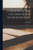 Kniha A Memoir of the Life and Death of Sir John King
