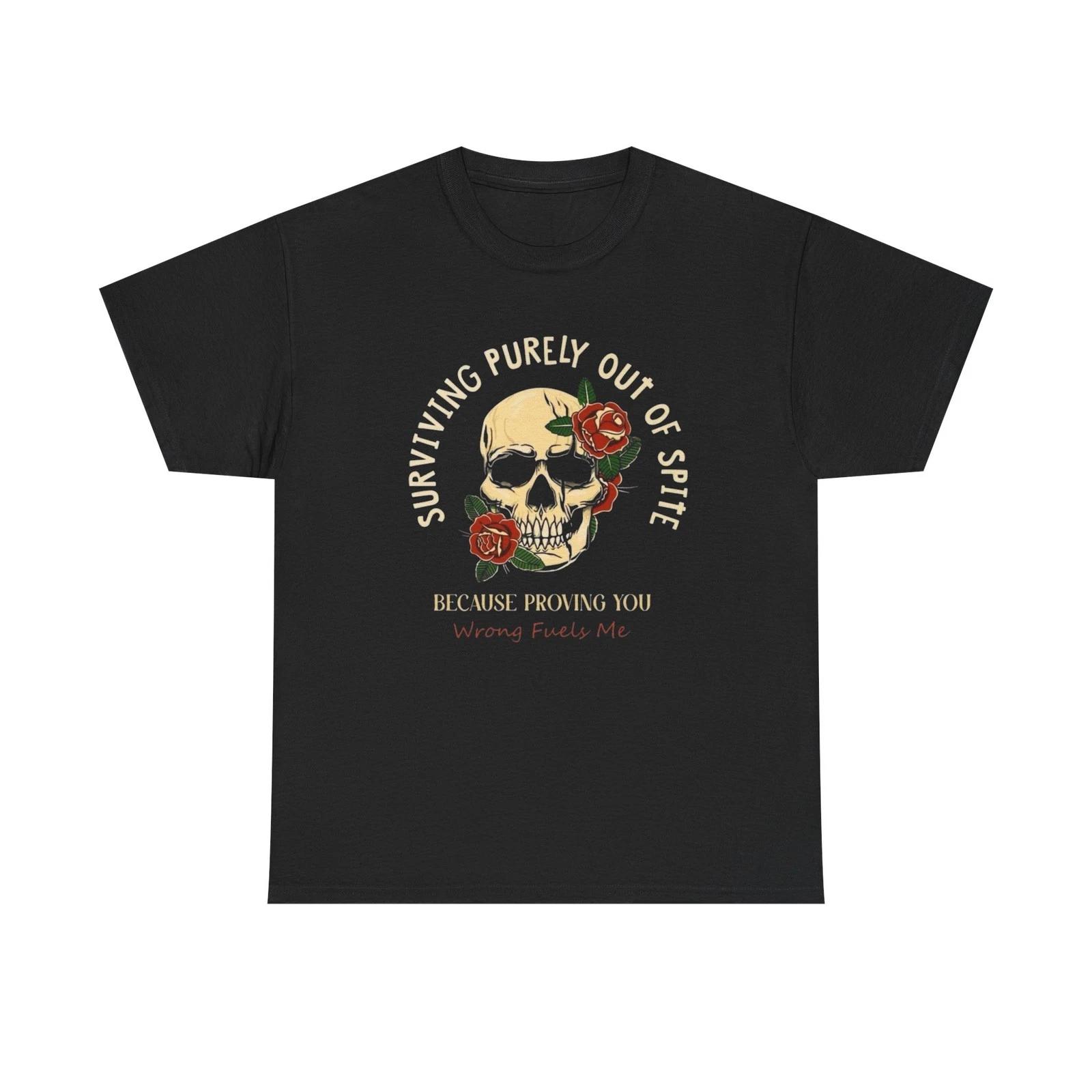 Surviving Out Of Spite Funny Roses Graphic T-Shirt Unisex Heavy Cotton Tee NEW 4XL