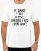 Natürlich rede ich mit mir selbst, ich brauche Expertenrat lustiges T-Shirt