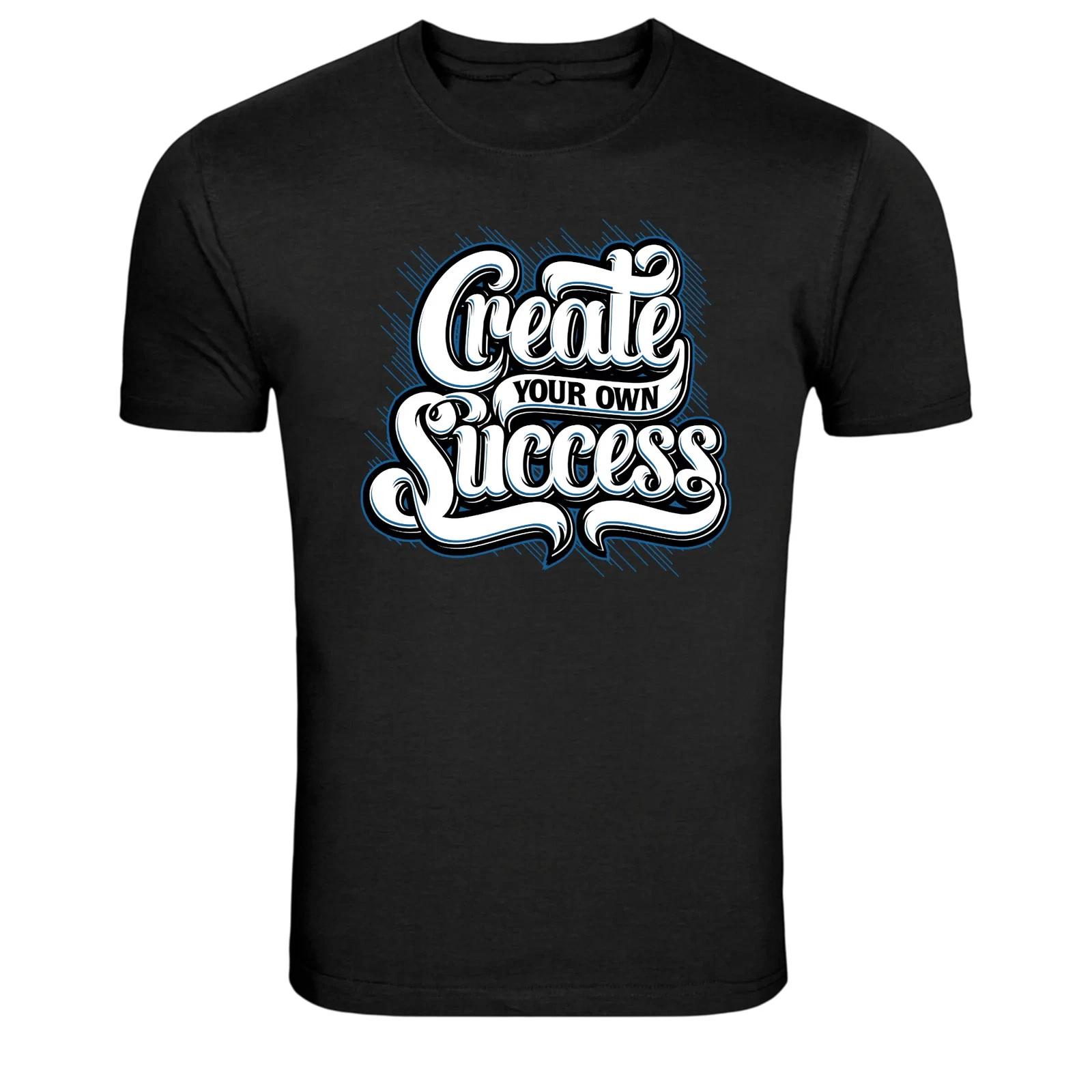 Create Your Own Success Motivational Quote Graphic T Shirt XL