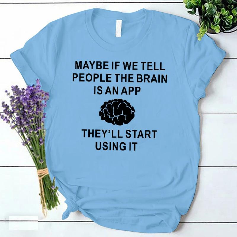 Brain Is An App Tees Women Funny T Shirt Harajuku Fashion Clothes Female Casual T Shirts Korean Vintage Streetwear Y2k Tops 90s