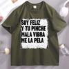 Soy Feliz Y Tu Pinche Mala Vibra Me La Pela Tshirt Unisex Unisex Catholic Tshirt Godmother T Shirt Casual Short Sleeve Tees Shirt