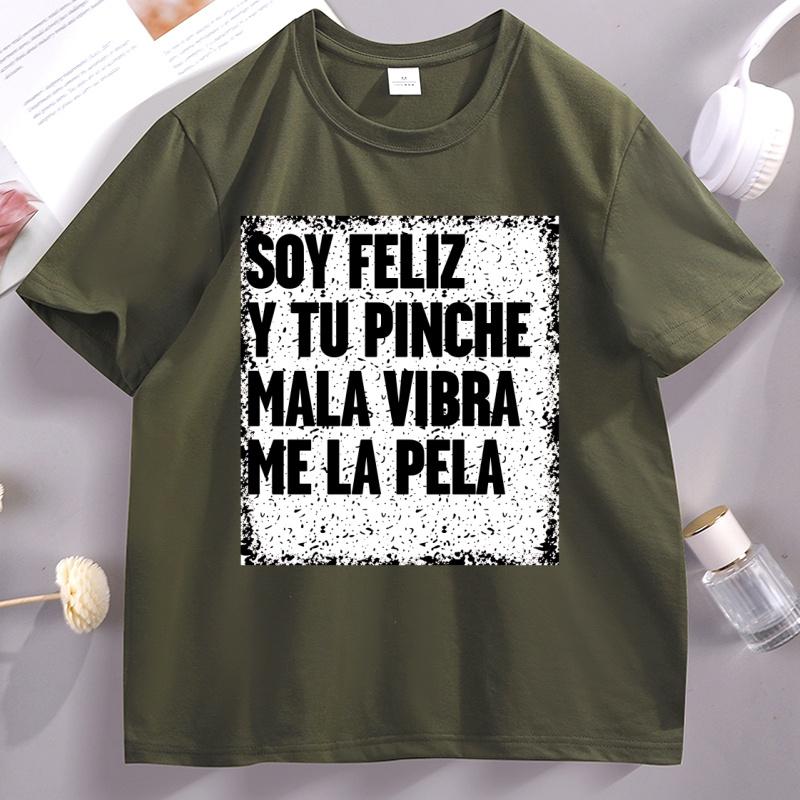 Soy Feliz Y Tu Pinche Mala Vibra Me La Pela Tshirt Unisex Unisex Catholic Tshirt Godmother T Shirt Casual Short Sleeve Tees Shirt