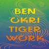 Tiger Work by Ben Okri Paperback Book 9781804545447