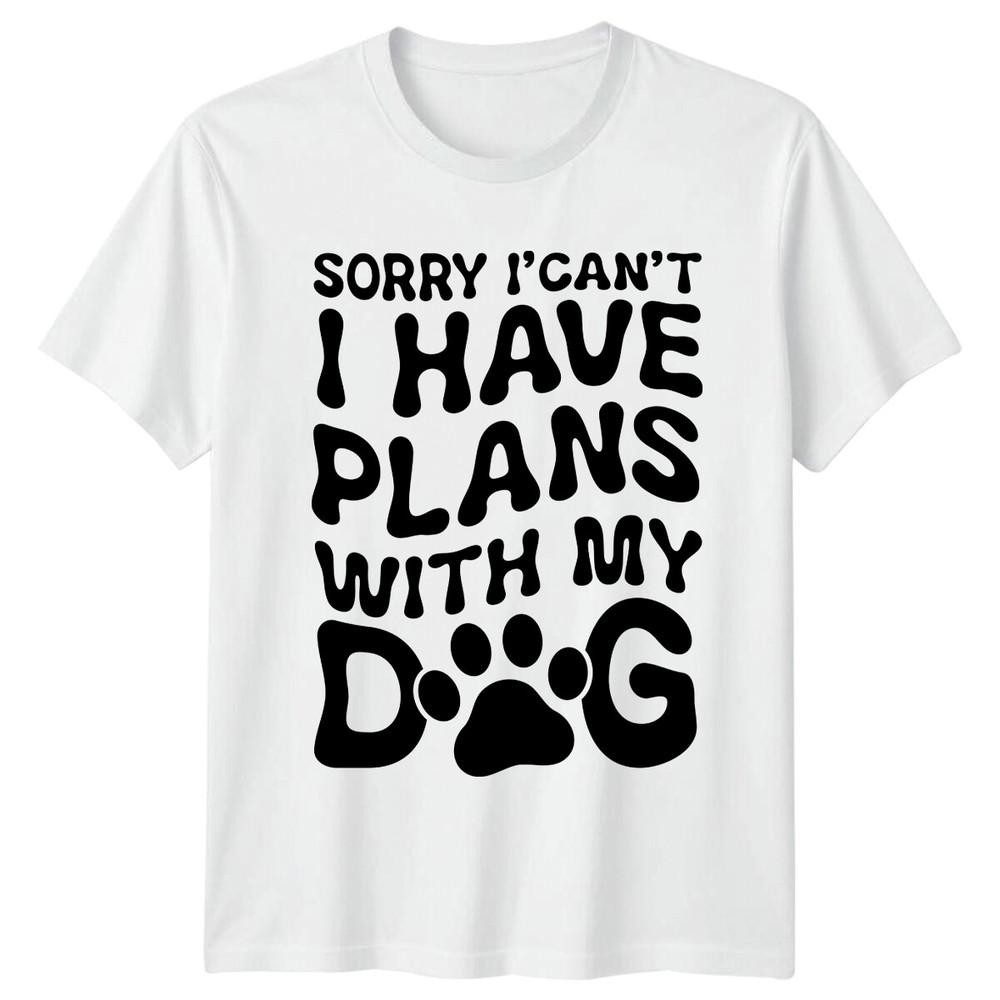 Sorry I Cant I Have Plans With My Dog Paw Print Funny TShirt S