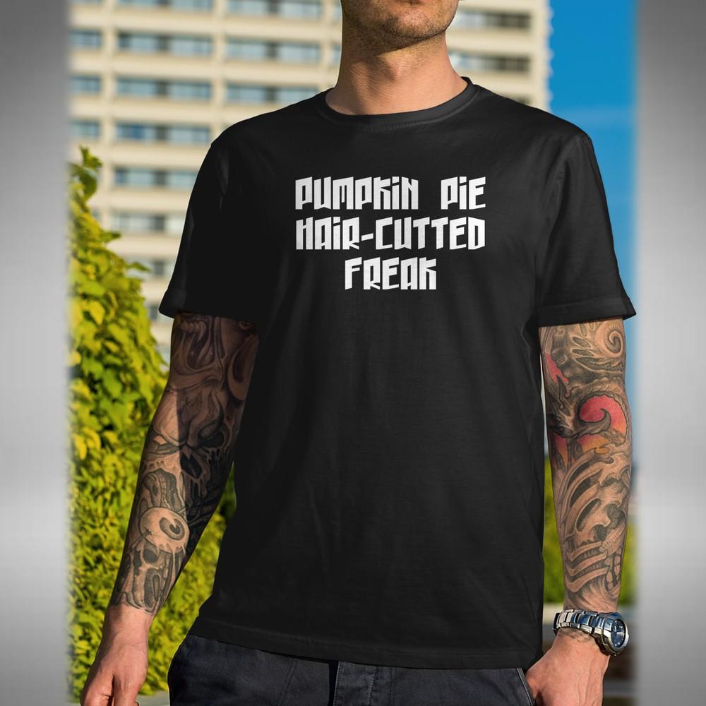 

Pumpkin Pie T-Shirt Hair Cutted Freak Dumb n Dumber Inspired Guy Martin S to 5XL M