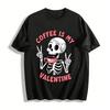 Kaffee ist mein Valentinstag Lustiger Totenkopf-Aufdruck Lässiges Oberteil Reines Baumwoll-T-Shirt