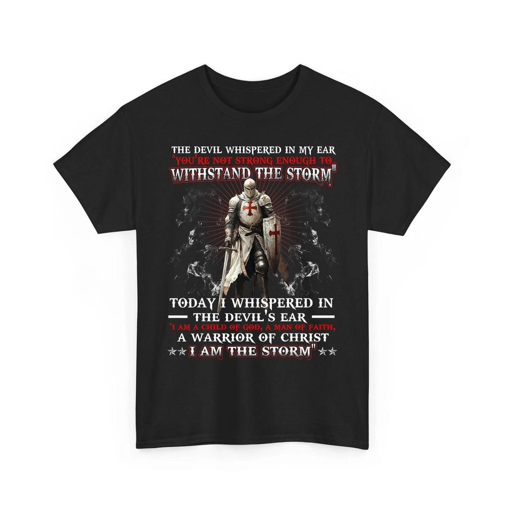 Knight Templar I Am A Child Of God A Warrior Of Christ I Am The Storm T-Shirt