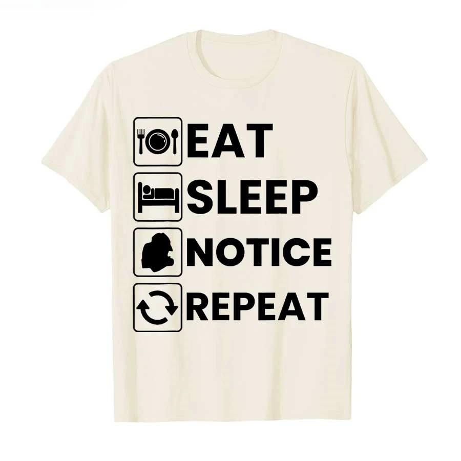 Eat Sleep Notice Repeat Lustiges Meme T-Shirt für Männer Frauen Baumwolle T-Shirts Kurze Kurze Ärmel Große Größen Locker Übergröße weiches T-Shirt