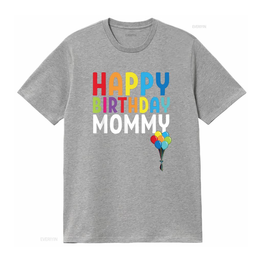 Happy Birthday Mommy Cute Toddler Mom s T Shirt vintage Washed Breathable streetwear Casual Stretched homme Comfortable
