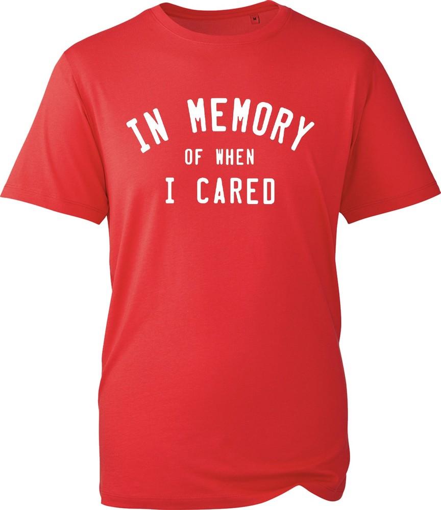 Unisex Slogan T Shirt Funny In Memory Of When I Cared Graphic Sarcastic Top S