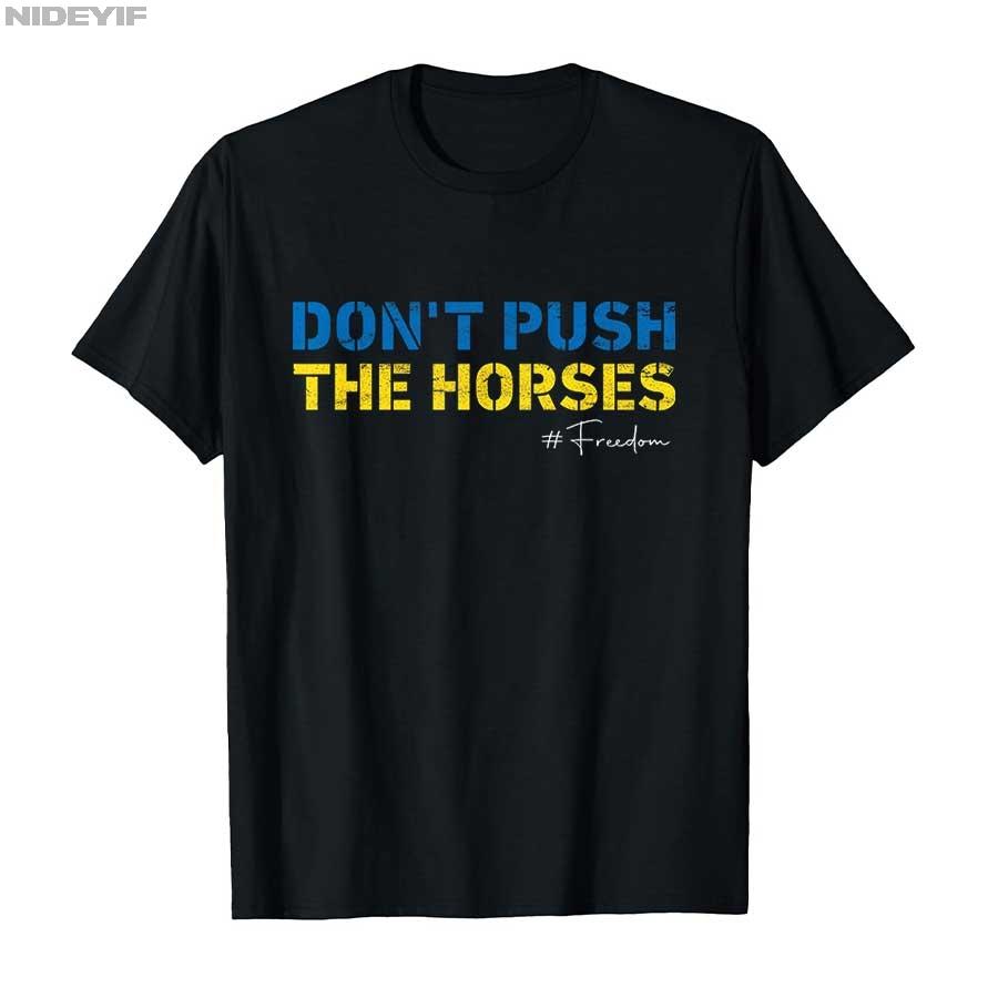 „Don't Push the Horses“ – Lustiges Meme-Zitat für sarkastische Köpfe – T-Shirt für Damen und Herren, 100 % Baumwolle, Kurzarm, P356