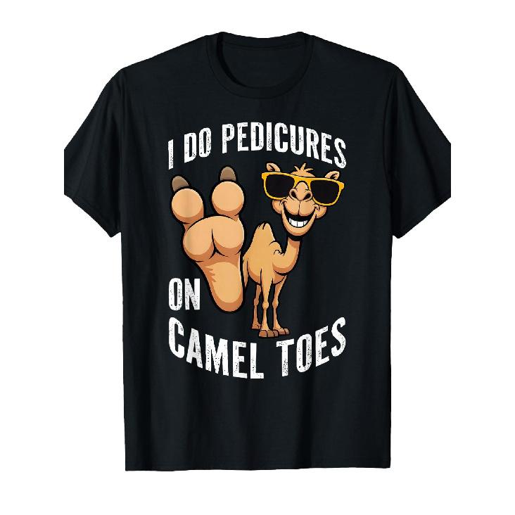 Inappropriate Adult Joke I Do Pedicures on Camel Toes T-Shirt S чёрный