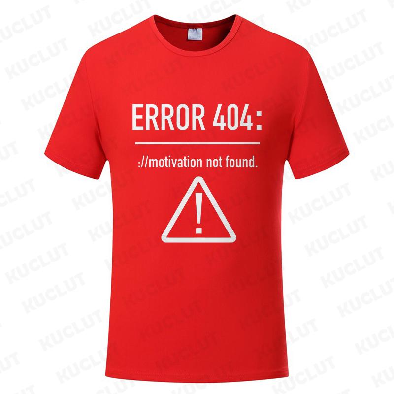 Men T Shirts Funny Letters Design Error 404 Motivation Not Found Print Graphic Summer O-neck Short Sleeve Top Tees Tshirt Gifts
