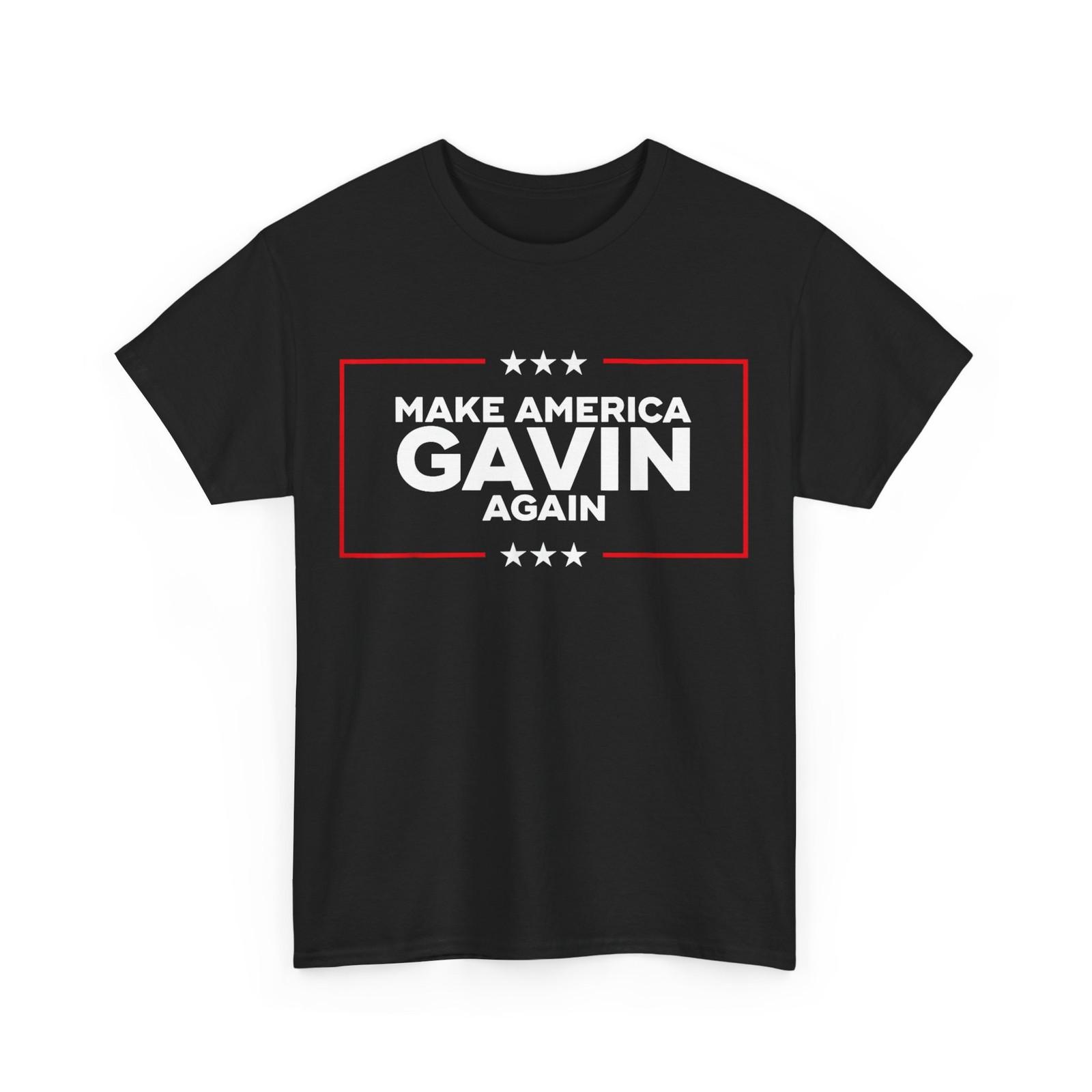Make America Gavin Again T-Shirt Mens Womens Tees Top 2XL
