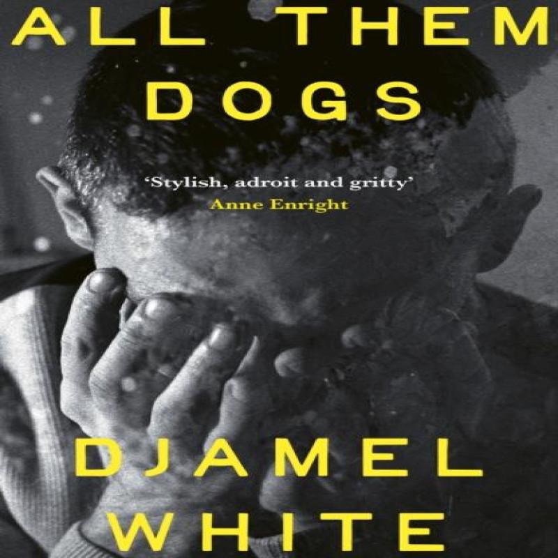 All Them Dogs by Djamel White Hardback Book 9781399824460