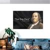 JIT Benjamin Franklin Imposto Esta Bandeira Dick Tapeçaria Histórica Engraçada Decoração de Parede Premium Durável Casa Homem Caverna Amado por Engraçado