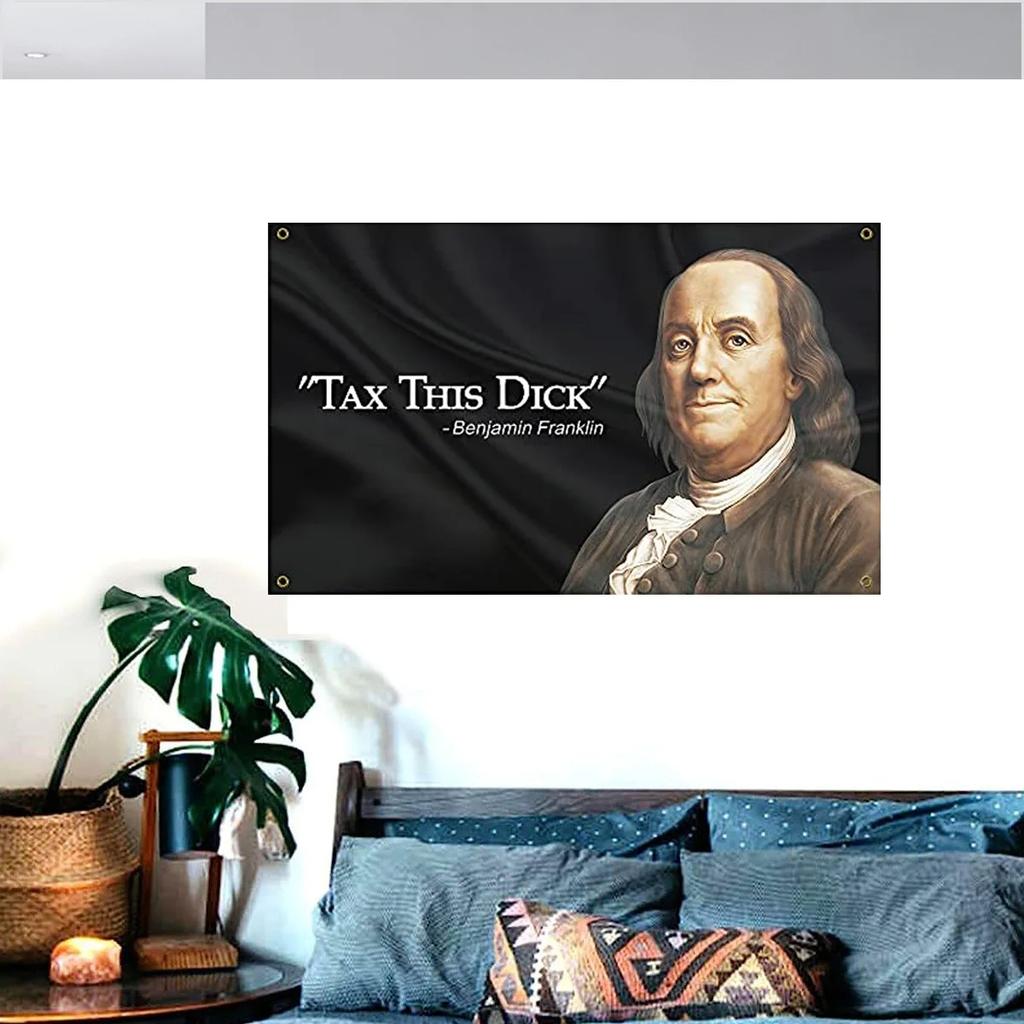 JIT Benjamin Franklin Imposto Esta Bandeira Dick Tapeçaria Histórica Engraçada Decoração de Parede Premium Durável Casa Homem Caverna Amado por Engraçado
