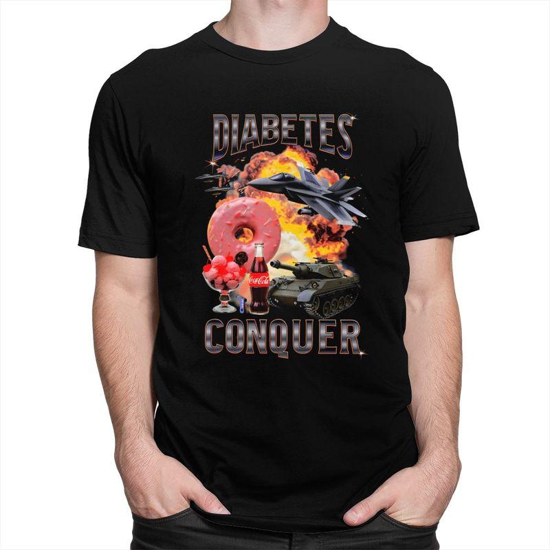 Diabetes Conquer T Shirt for Men Pure Cotton Humor Sarcastic Joke Tshirts Casual Short Sleeve Tee Shirt Slim Fit Clothing Gift