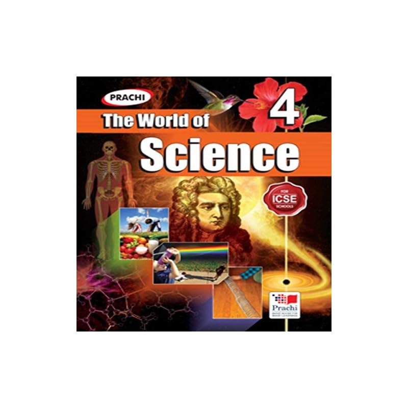 ICSE The World of Science4 NOTE: This Book is in accordance to the