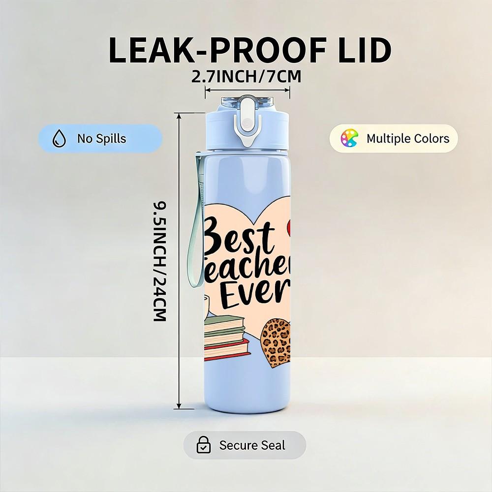 1PC Best Teacher Ever Quote Print 750ml Color Plastic Sports Water Bottle Leakproof Flip Straw Lid Suitable for Sports Office Home Use