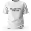Funny Shirt Frank Gets It Done T-Shirt Mens T Shirts Graphic Funny